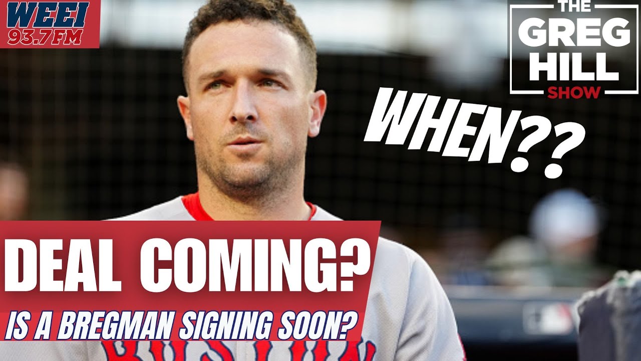 Alex Bregman Signing with Red Sox or Elsewhere? Sox Offseason a Success? ||The Greg Hill Show