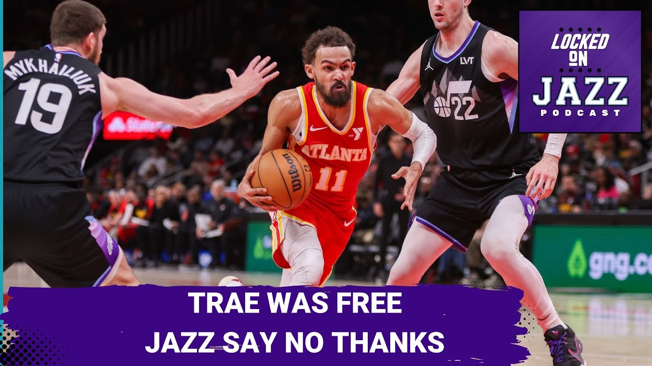 FREE: Utah Jazz Say No to Trae Young—Right Move or Huge MISTAKE? BEST Defensive night of the year