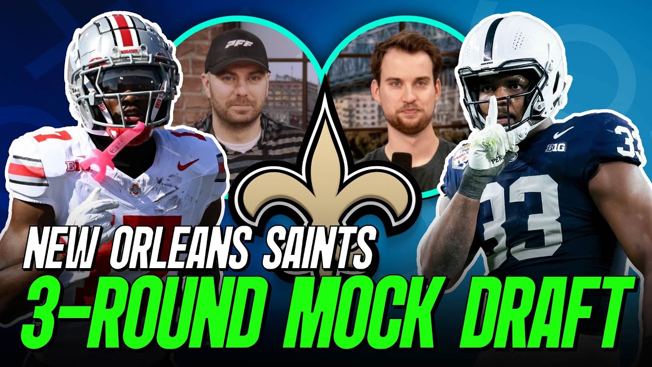 New Orleans Saints 3 Round Mock Draft | PFF