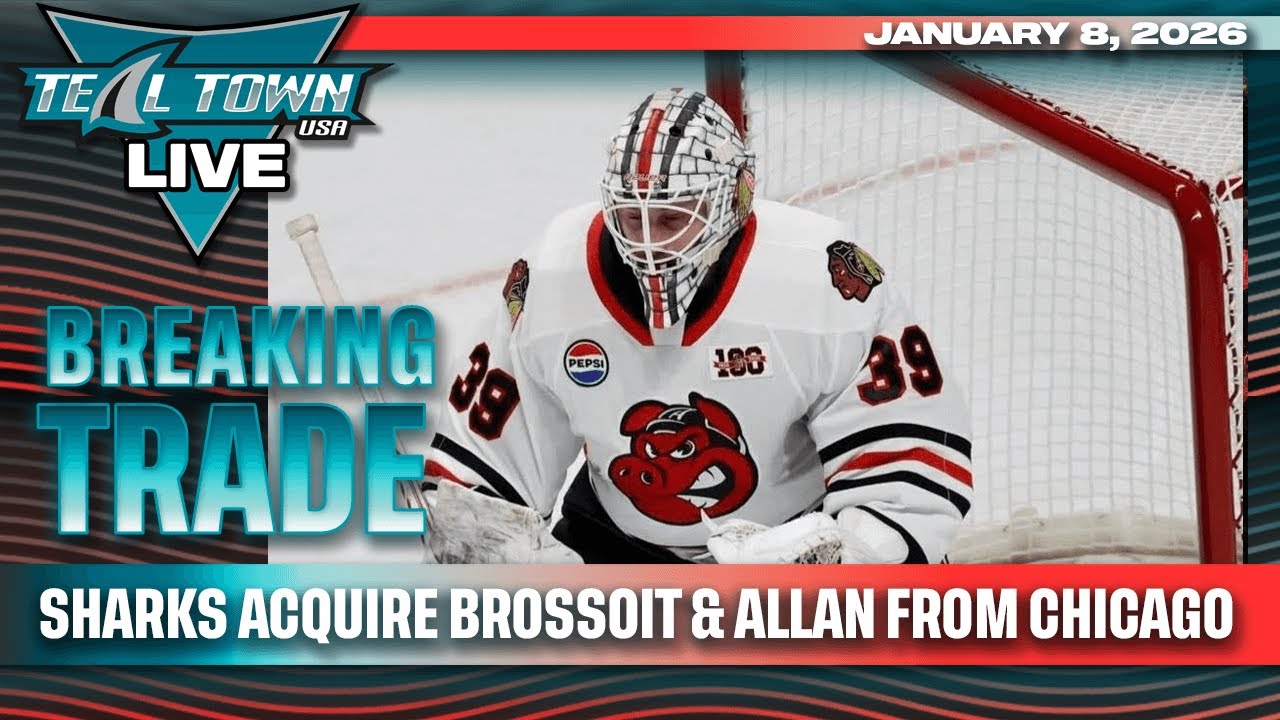 BREAKING TRADE: Sharks Acquire Brossoit & Allan from Chicago - 1/8/2026 - Teal Town USA
