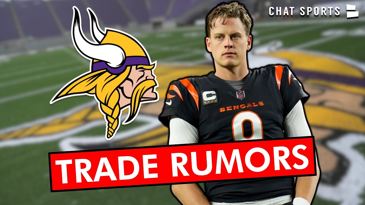 5 Vikings Trade Ideas For This Offseason Ft. A BLOCKBUSTER Joe Burrow Trade