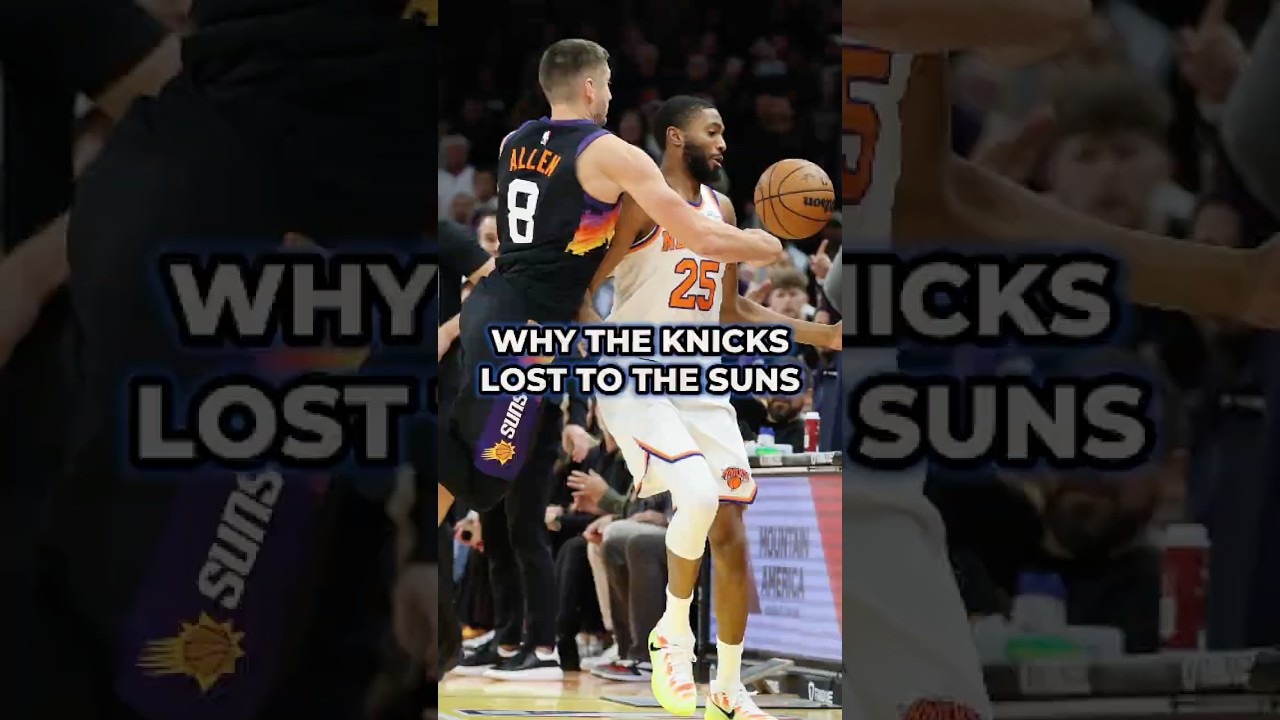 THIS IS WHY The Knicks Lost To The Suns