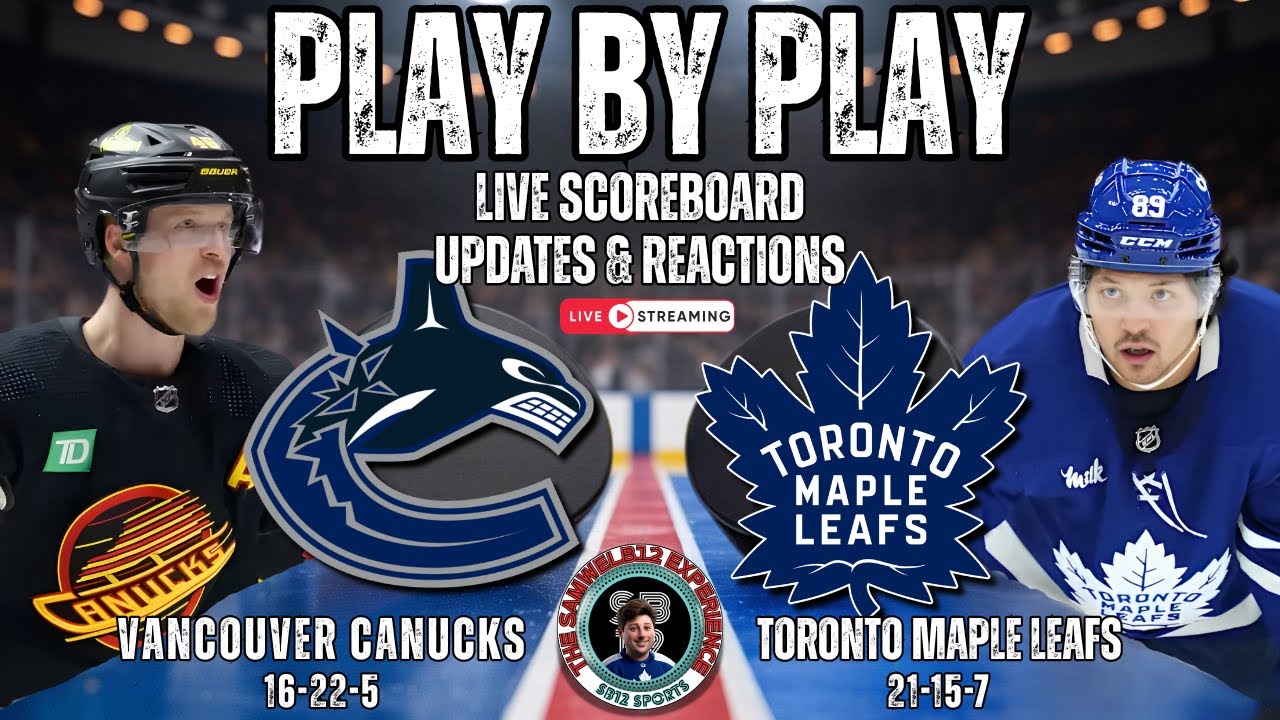🏒 LIVE: Toronto Maple Leafs vs Vancouver Canucks NHL Play by Play & Reactions!
