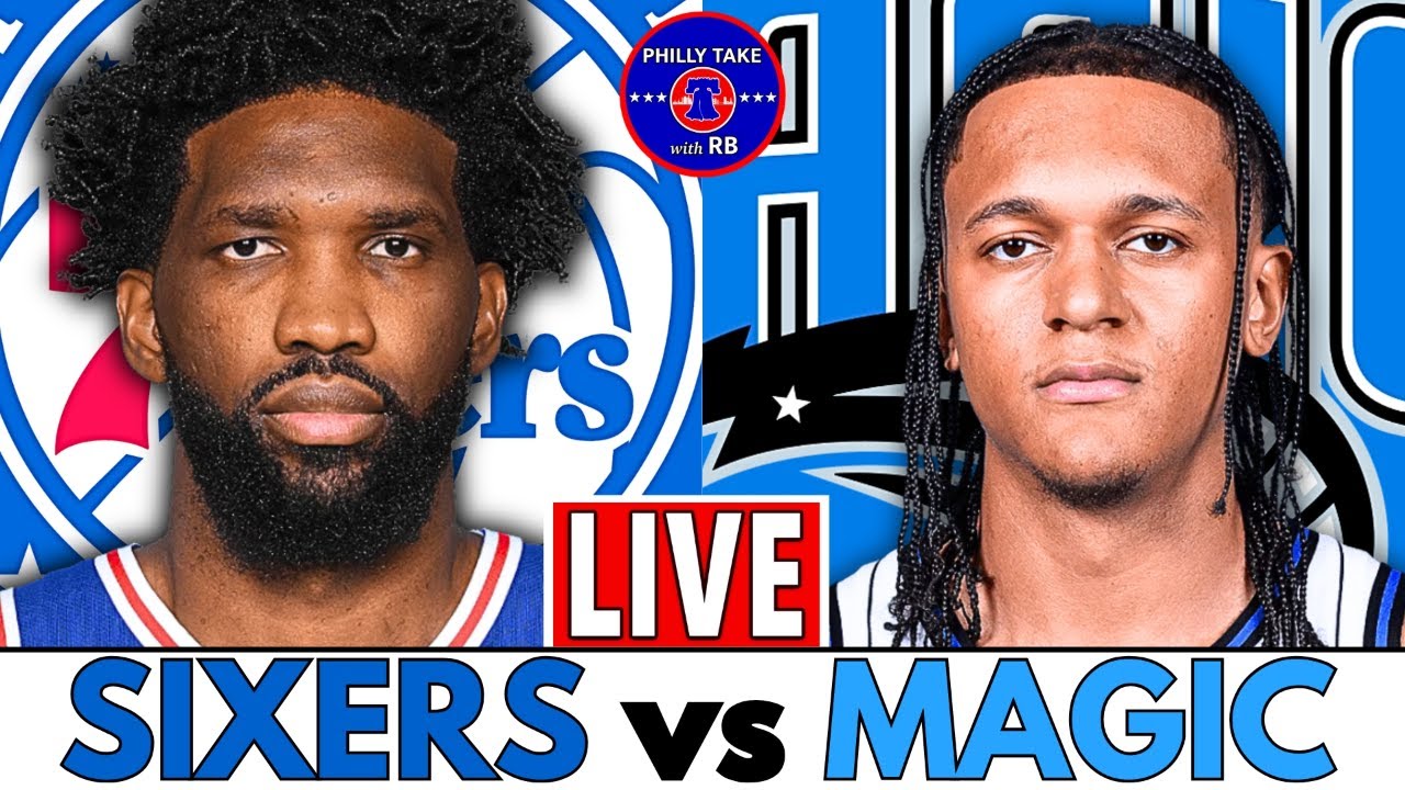 Philadelphia 76ers vs Orlando Magic Live Stream Play-By-Play & Scoreboard