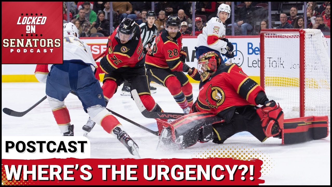 POST CAST: DISORGANIZED OTTAWA SENATORS GET CRUSHED ON SPECIAL TEAMS IN LOSS TO FLORIDA PANTHERS