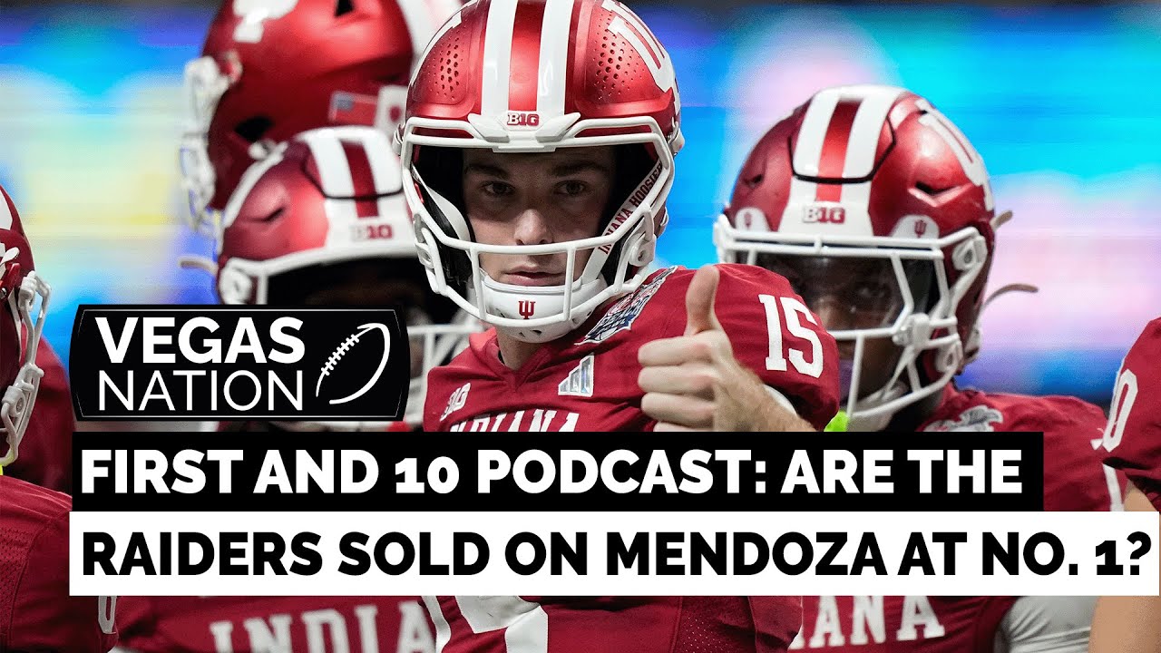 FIRST AND 10 PODCAST: Are the Raiders Sold on Drafting Fernando Mendoza?