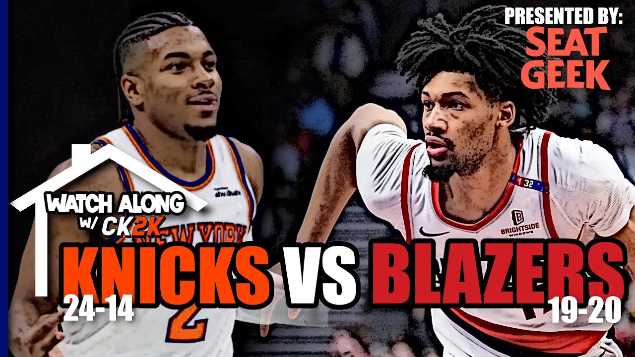 NEW YORK KNICKS VS PORTLAND TRAILBLAZERS LIVE PLAY BY PLAY! | WATCH ALONG W/ CK2K