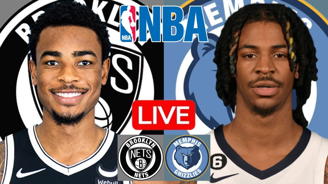 LIVE: BROOKLYN NETS vs MEMPHIS GRIZZLIES | NBA | PLAY BY PLAY | SCOREBOARD