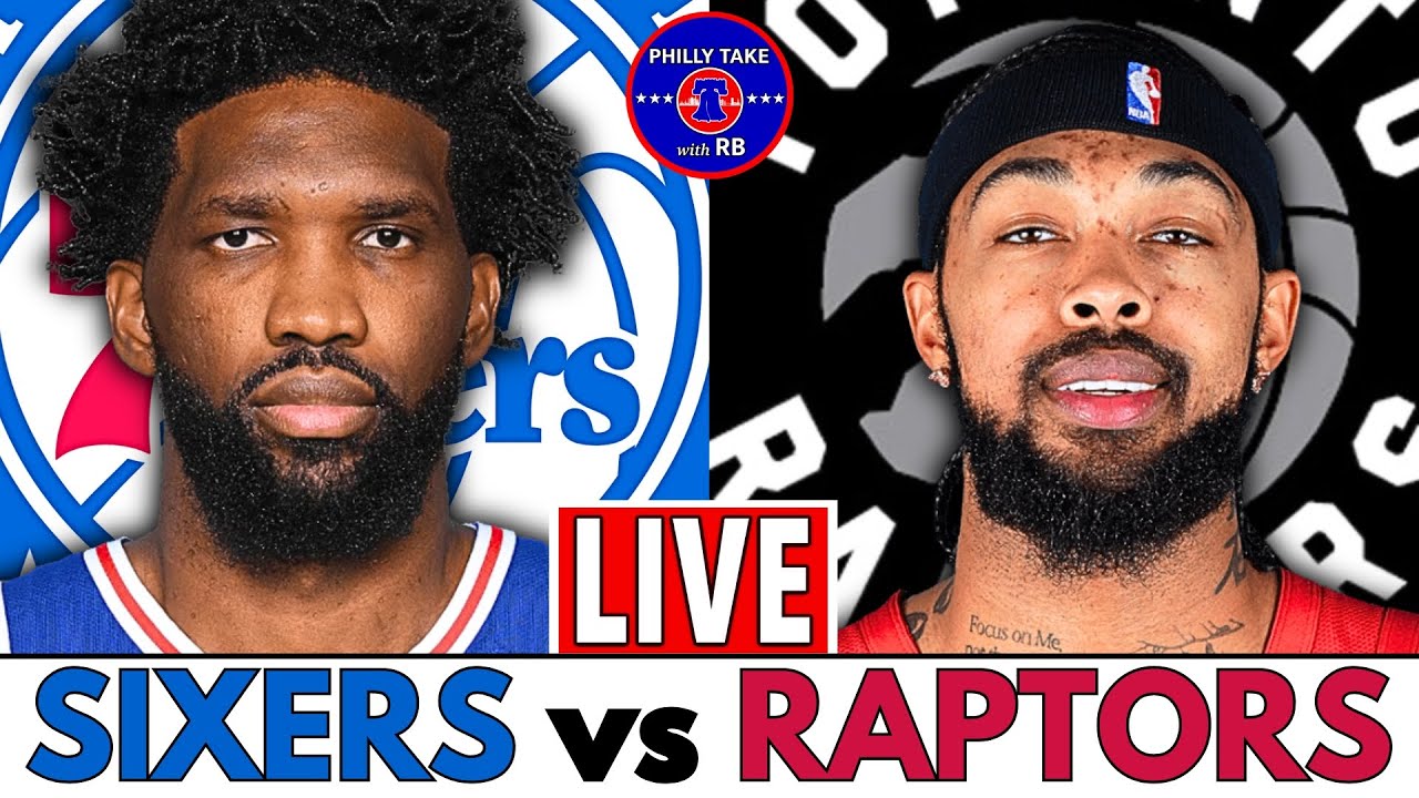 Philadelphia 76ers vs Toronto Raptors Live Stream Play-By-Play & Scoreboard
