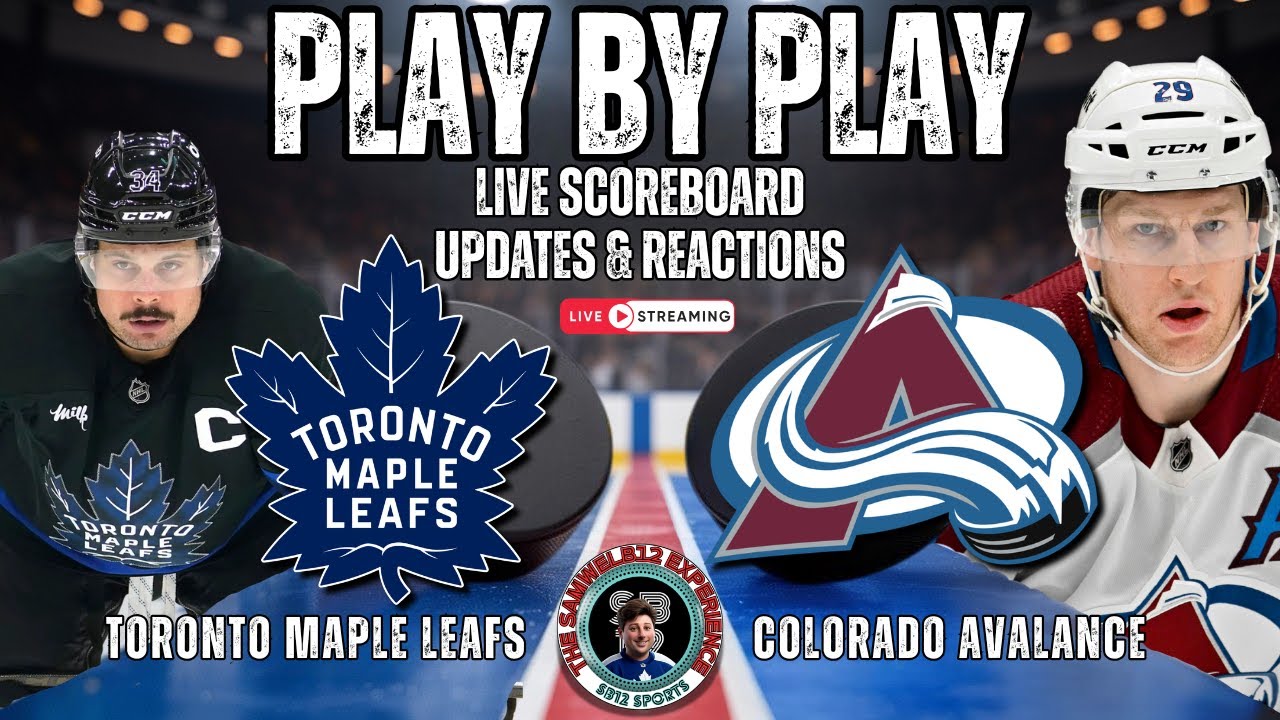 🏒 LIVE: Toronto Maple Leafs vs Colorado Avalanche NHL Play by Play & Reactions!