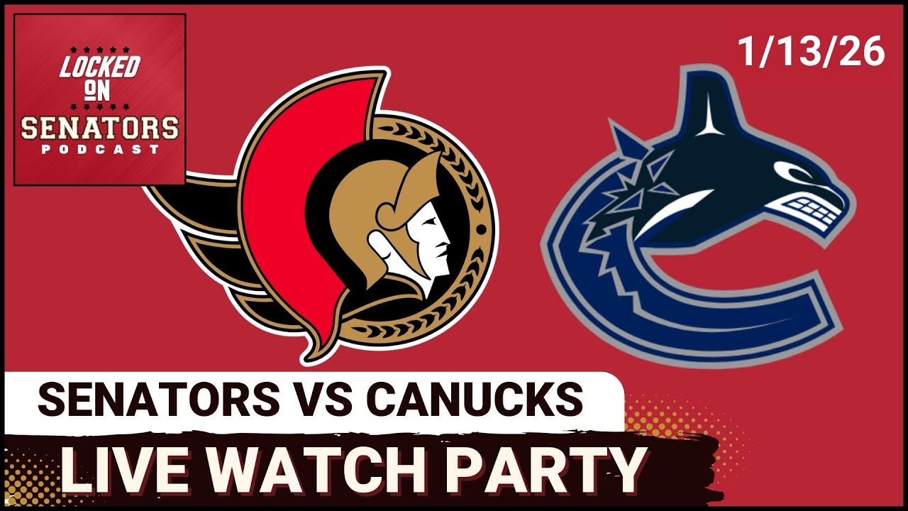 LIVE: Ottawa Senators vs Vancouver Canucks - NHL Watch Party - January 13, 2026