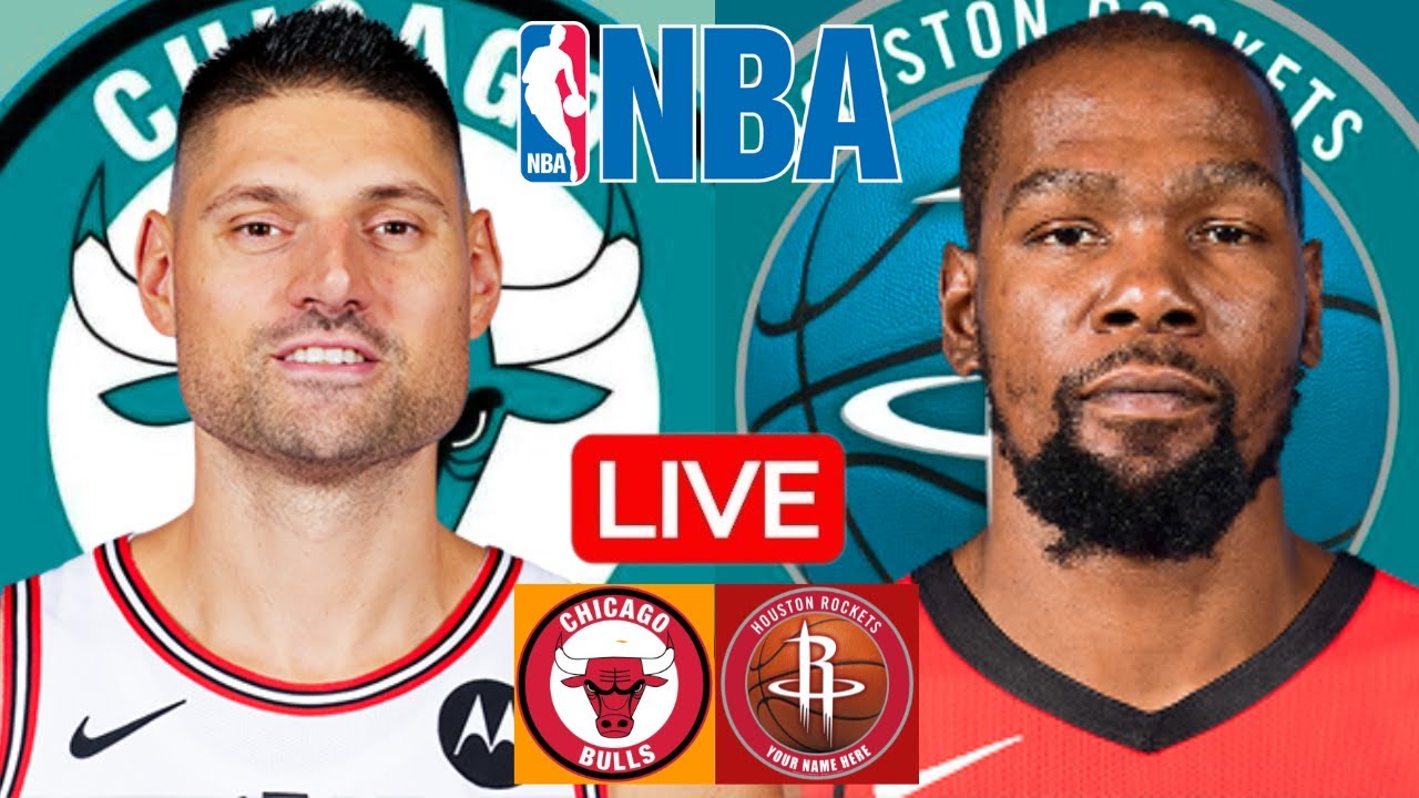 LIVE: CHICAGO BULLS vs HOUSTON ROCKETS | NBA | PLAY BY PLAY | SCOREBOARD