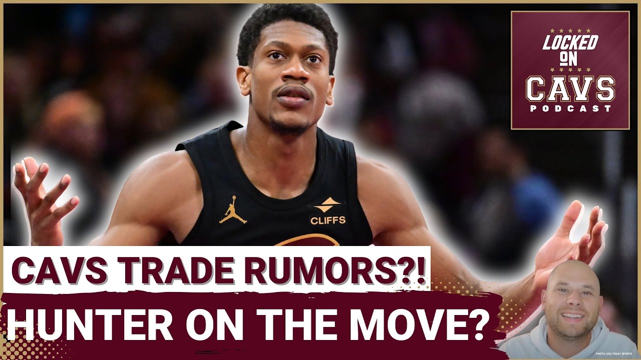RUMORS: Could The Cleveland Cavaliers TRADE De'Andre Hunter?! | Is Any TRADE Coming?!