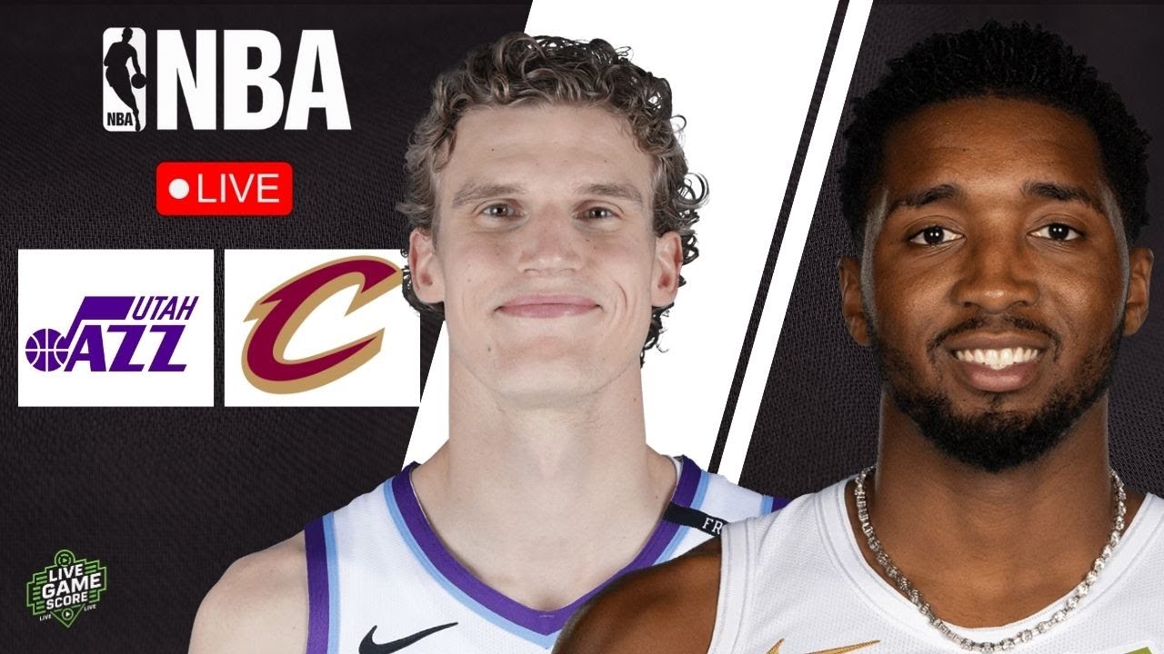 🔴 LIVE: UTAH JAZZ vs CLEVELAND CAVALIERS | NBA | PLAY BY PLAY | SCOREBOARD