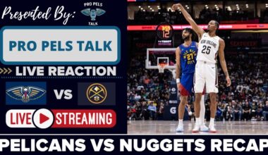 LIVE REACTION POSTGAME SHOW: New Orleans Pelicans vs Denver Nuggets