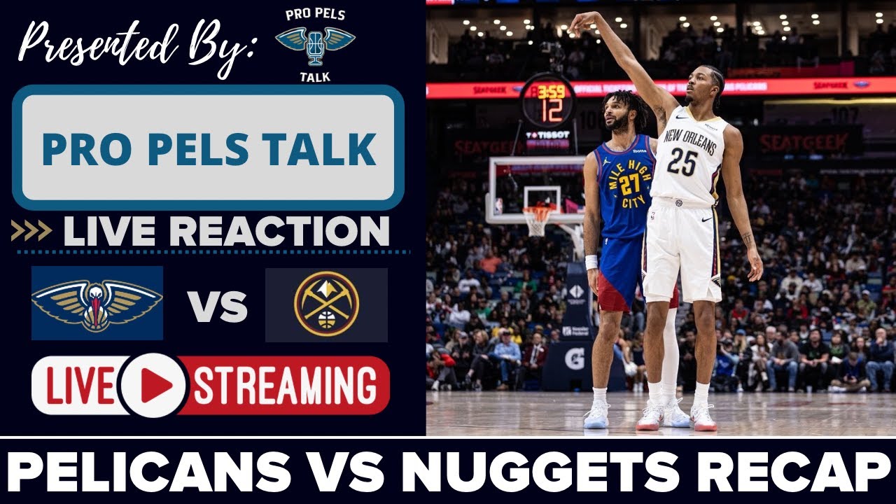 LIVE REACTION POSTGAME SHOW: New Orleans Pelicans vs Denver Nuggets