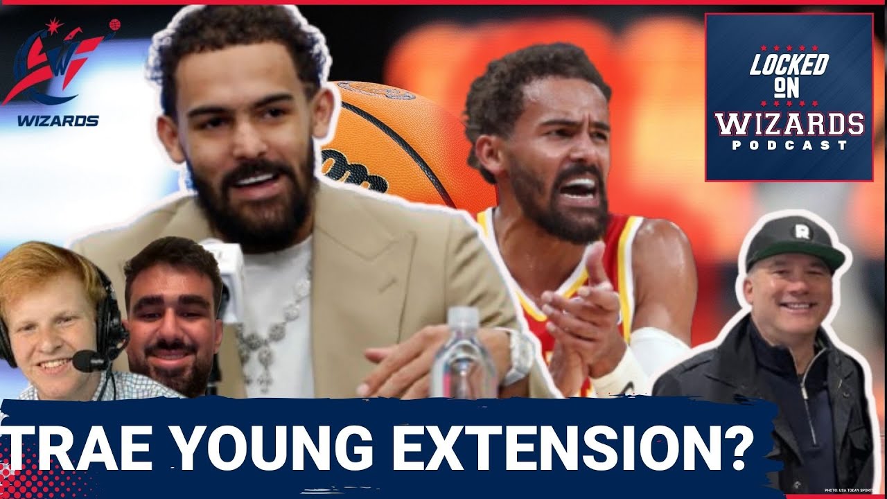 Is a Trae Young Extension the Play for the Washington Wizards? | Joe House Breaks It Down