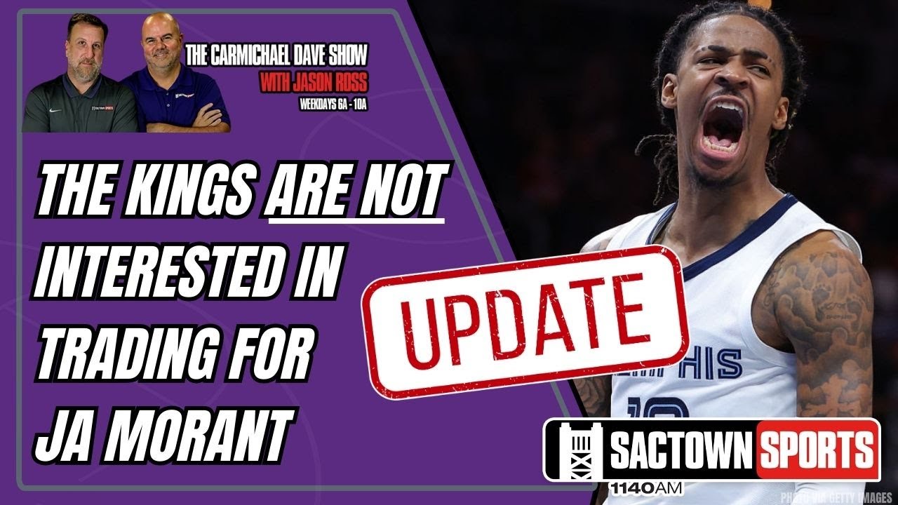 UPDATE: Kings ARE NOT interested in trading for Ja Morant