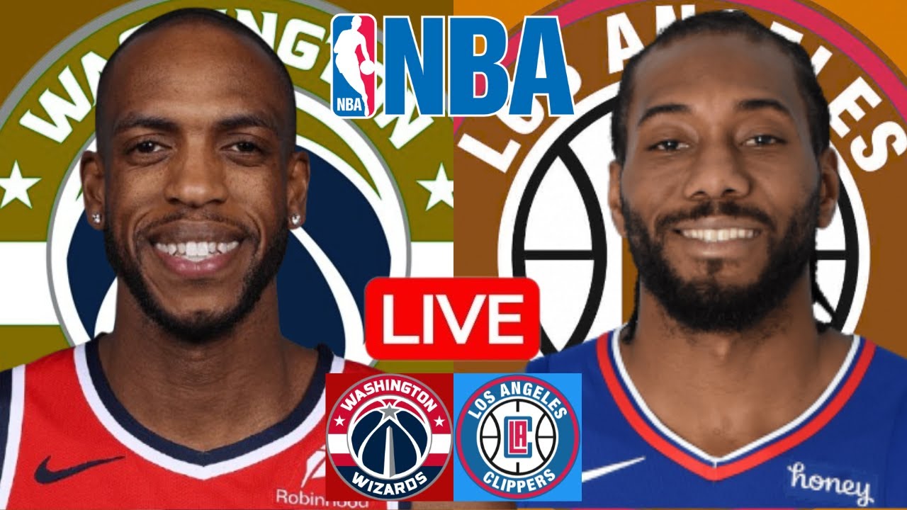 LIVE: WASHINGTON WIZARDS vs LOS ANGELES CLIPPERS | NBA | PLAY BY PLAY | SCOREBOARD