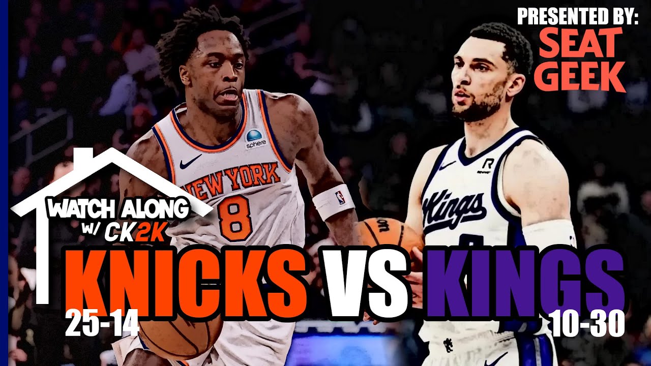 NEW YORK KNICKS VS SACRAMENTO KINGS LIVE PLAY BY PLAY! | WATCH ALONG W/ CK2K