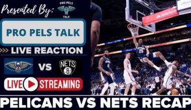 LIVE REACTION POSTGAME SHOW: New Orleans Pelicans vs Brooklyn Nets
