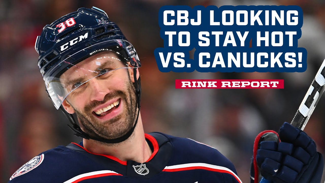 Blue Jackets Are Looking to STAY HOT Tonight vs. the Canucks! 🔥| Rink Report