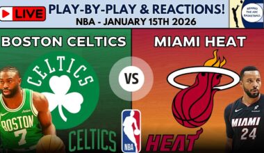 NBA: Boston Celtics vs Miami Heat (Live Play-By-Play & Reactions)