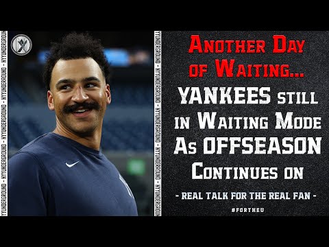 Another Day of Waiting As YANKEES Remain Calm...