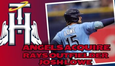 BREAKING NEWS: Angels Acquire Josh Lowe From Tampa Bay