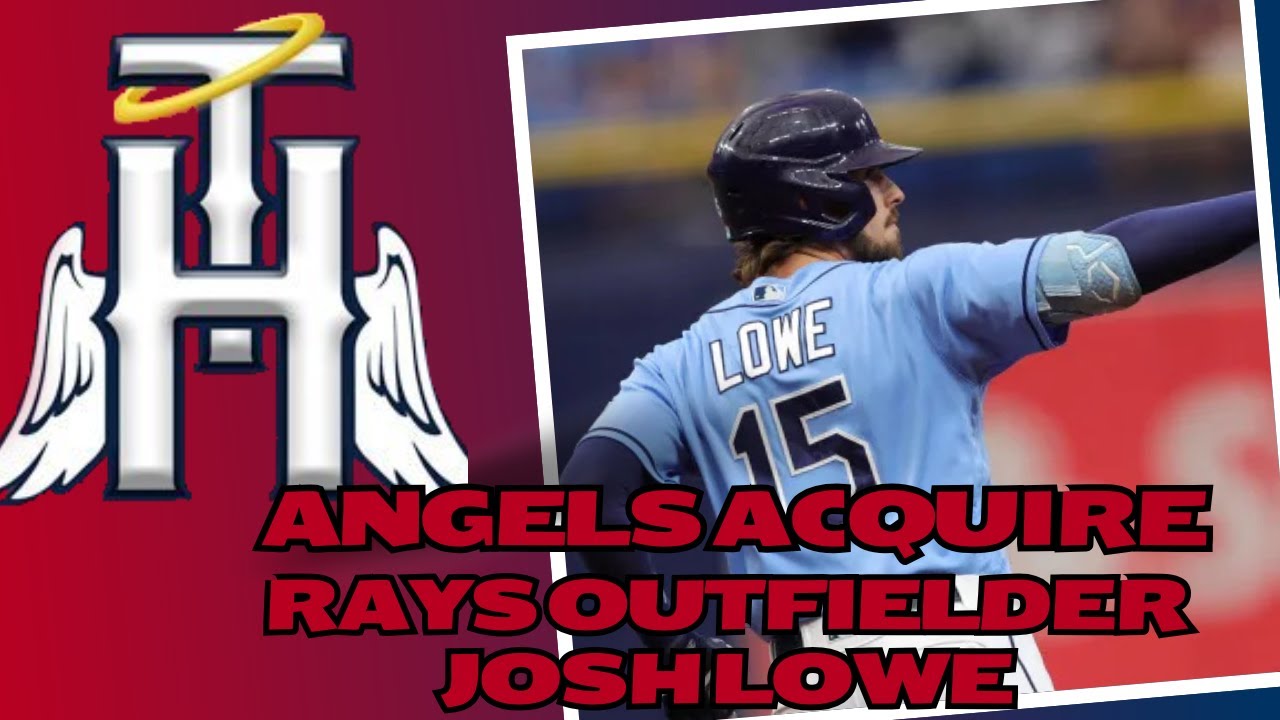 BREAKING NEWS: Angels Acquire Josh Lowe From Tampa Bay