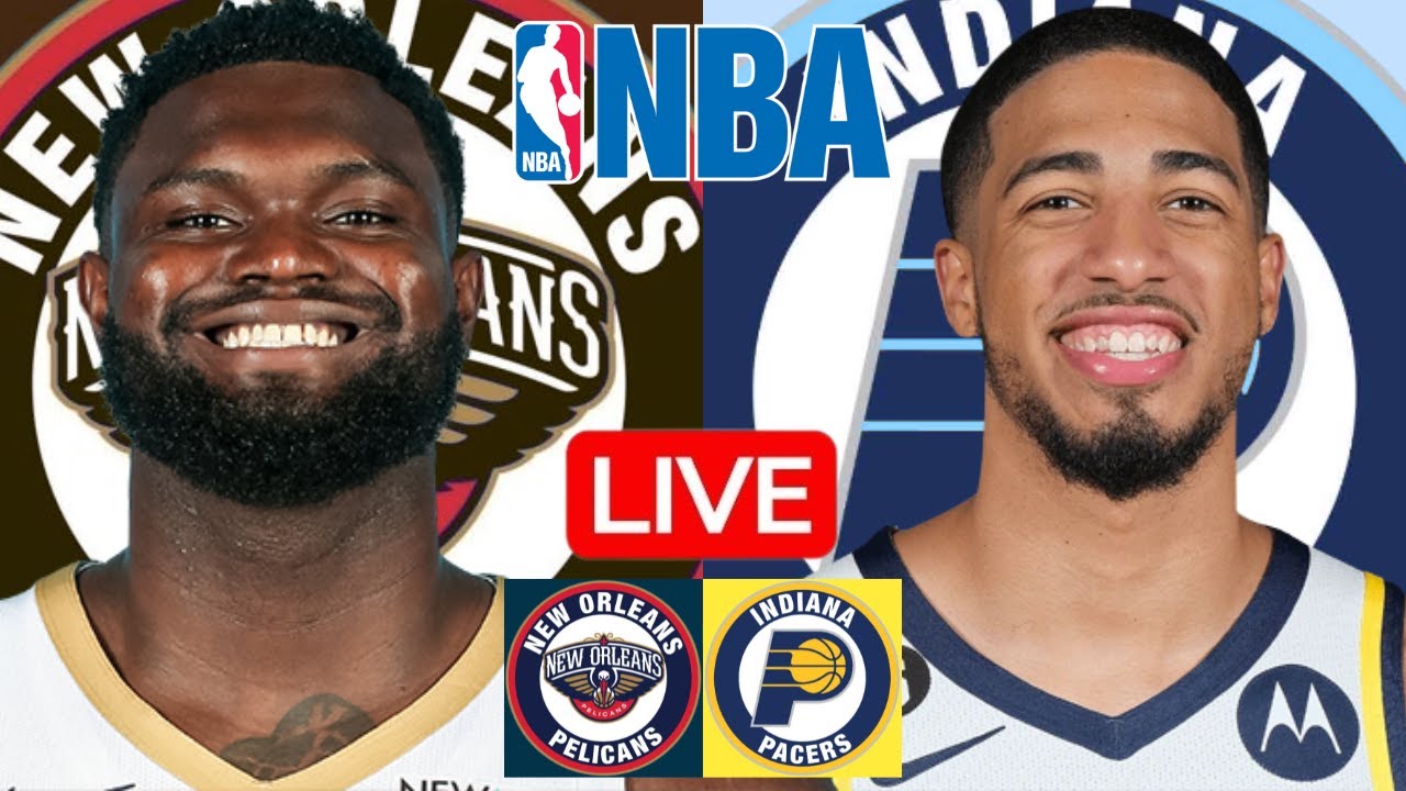LIVE: NEW ORLEANS PELICANS vs INDIANA PACERS | NBA | PLAY BY PLAY | SCOREBOARD