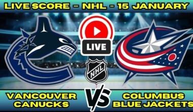 🔴 Vancouver Canucks vs Columbus Blue Jackets | NHL PLAY BY PLAY | Live Score Update January 15
