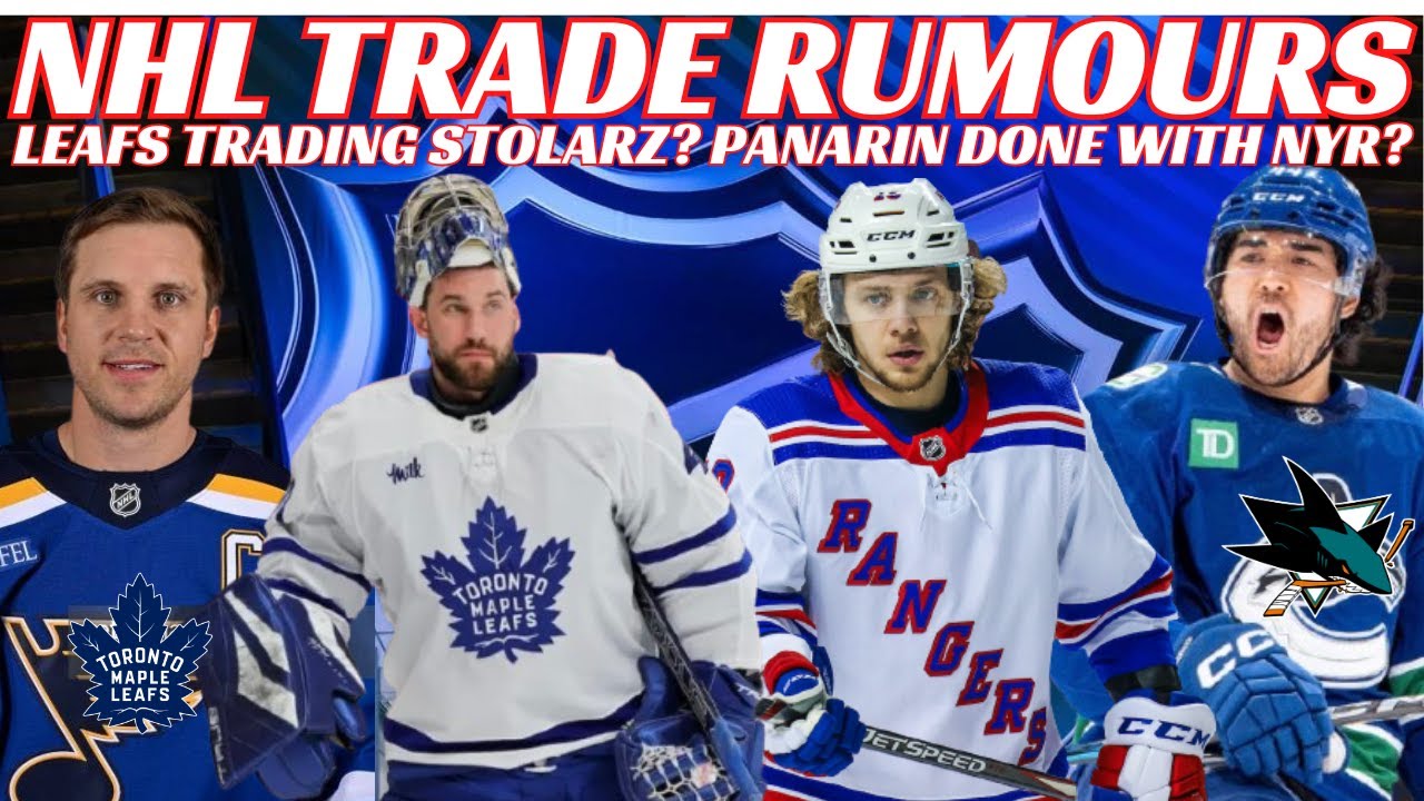 NHL Trade Rumours - Huge NYR Trades? Re-Tool Confirmed, Leafs Goalie Trade? Canucks, Ullmark Returns