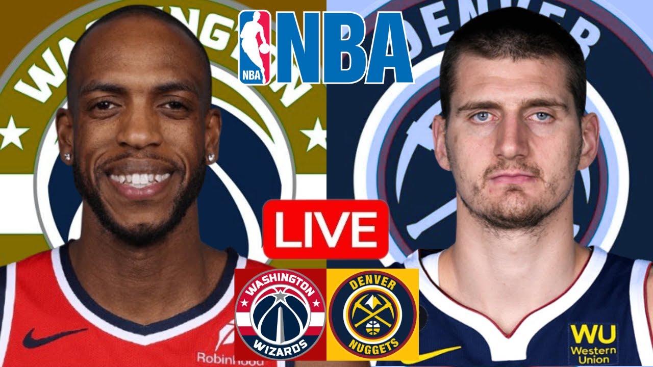 LIVE: WASHINGTON WIZARDS vs DENVER NUGGETS | NBA | PLAY BY PLAY | SCOREBOARD