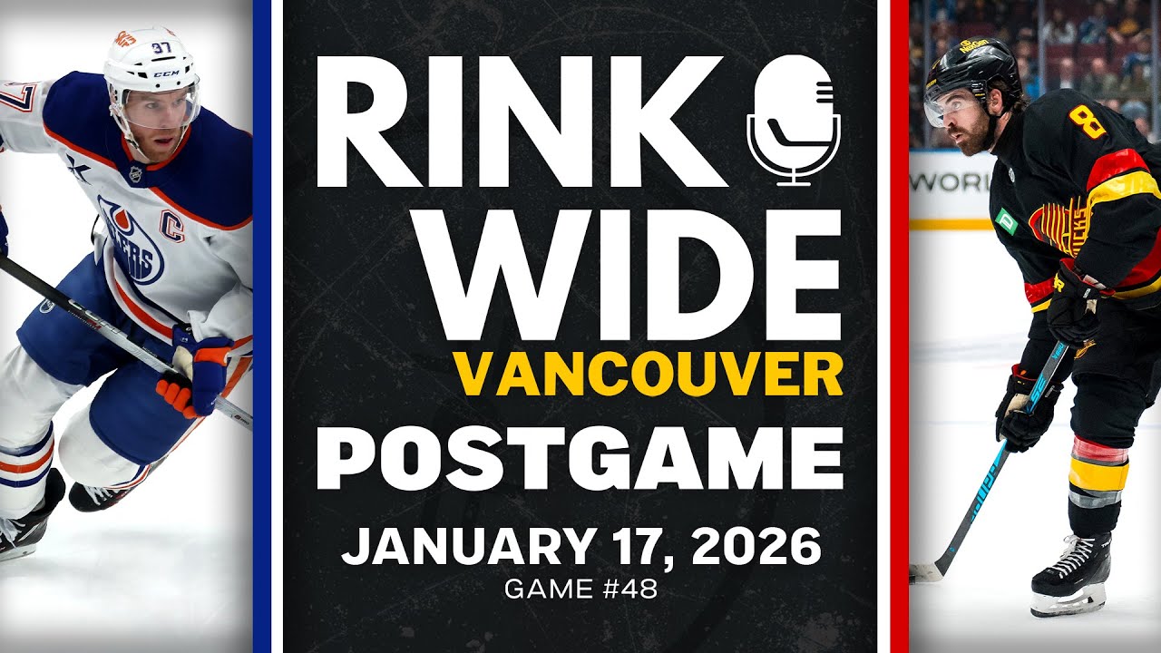 RINK WIDE POST-GAME: Vancouver Canucks vs Edmonton Oilers | Game #48 - Jan. 17, 2025