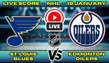 🔴 LIVE: St. Louis Blues at Edmonton Oilers | NHL Scoreboard | Western Conference | Jan 18