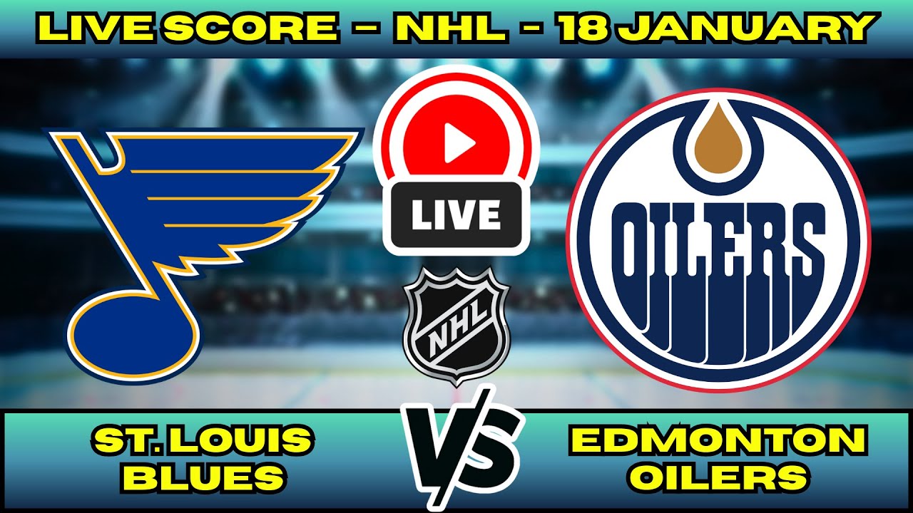 🔴 LIVE: St. Louis Blues at Edmonton Oilers | NHL Scoreboard | Western Conference | Jan 18