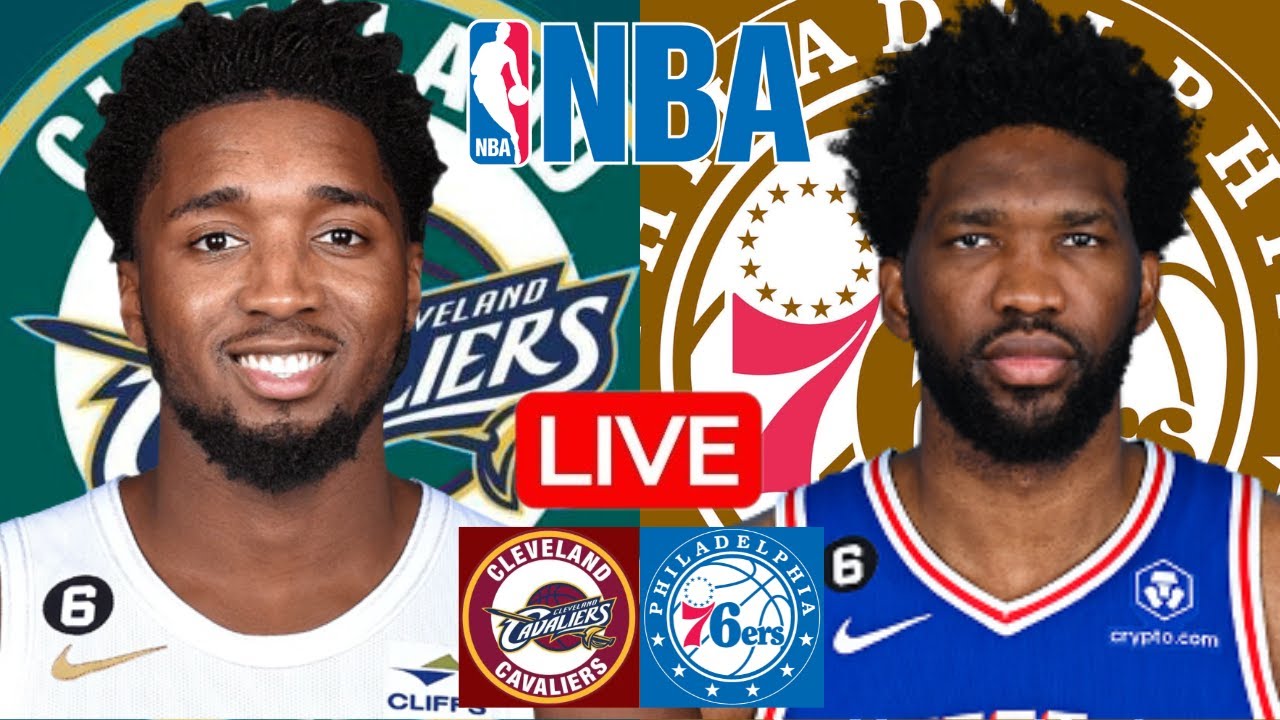 LIVE: CLEVELAND CAVALIERS vs PHILADELPHIA 76ERS | NBA | PLAY BY PLAY | SCOREBOARD