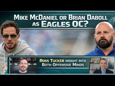 Mike McDaniel or Brian Daboll as Eagles OC? | Ross Tucker Insight into Both Offensive Minds