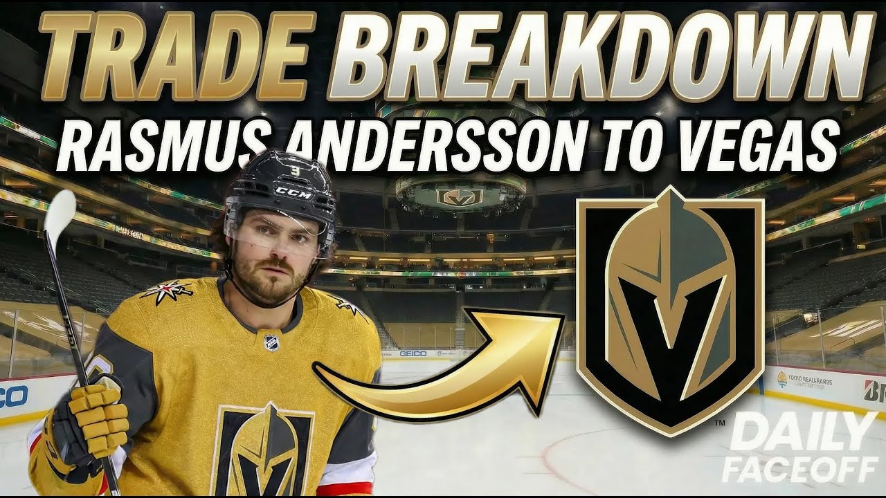 INSTANT REACTION: Rasmus Andersson Traded to the Vegas Golden Knights