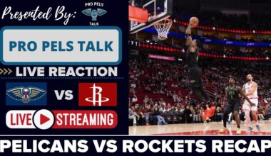 LIVE REACTION POSTGAME SHOW: New Orleans Pelicans vs Houston Rockets