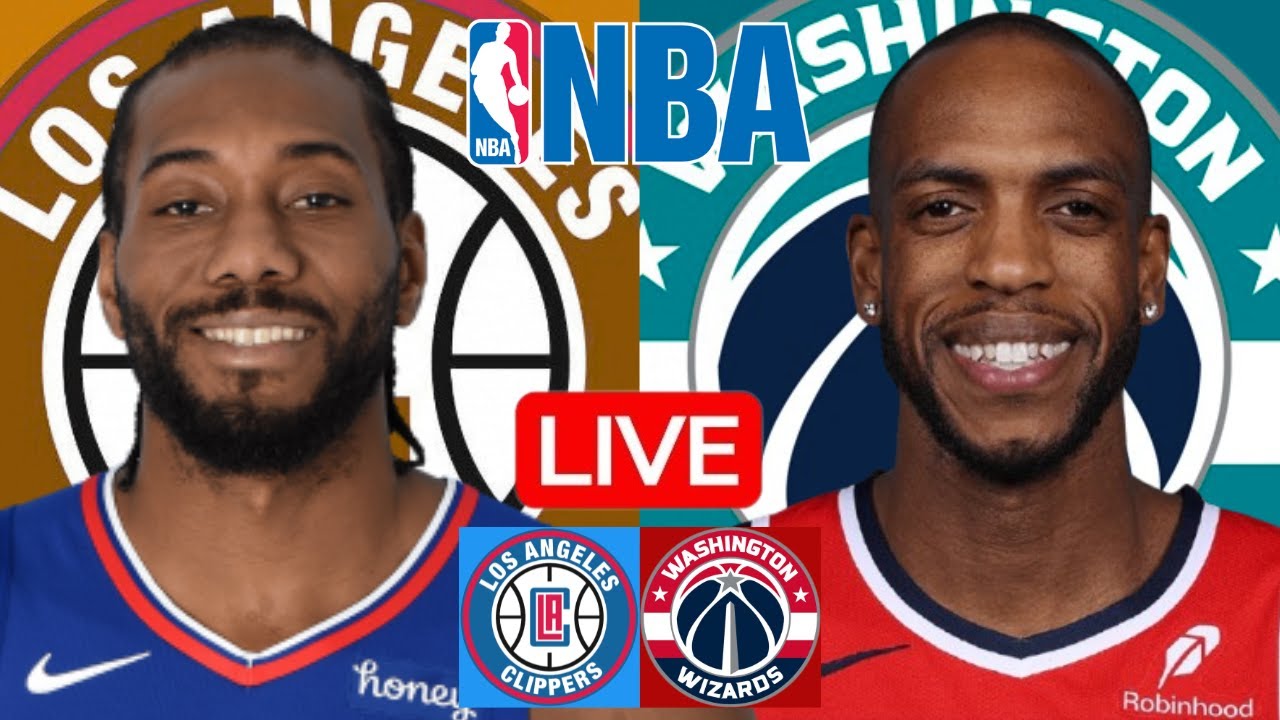 LIVE: LOS ANGELES CLIPPERS vs WASHINGTON WIZARDS | NBA | PLAY BY PLAY | SCOREBOARD