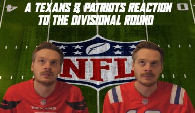 A Texans & Patriots Fan Reaction to the Divisional Round