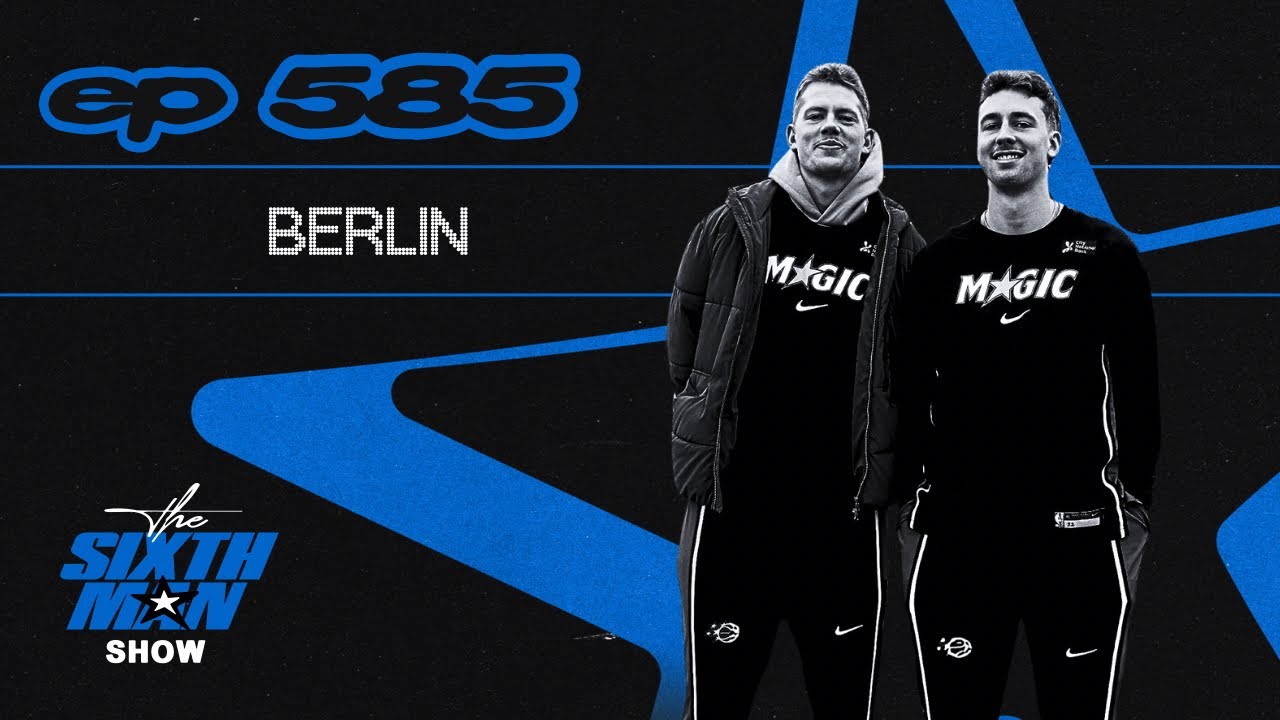 EP. 585 - Berlin - Orlando Magic Podcast