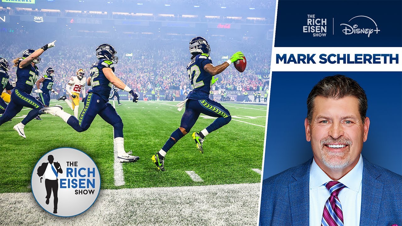 Why the Seahawks are Mark Schlereth’s Super Bowl Favorites | The Rich Eisen Show