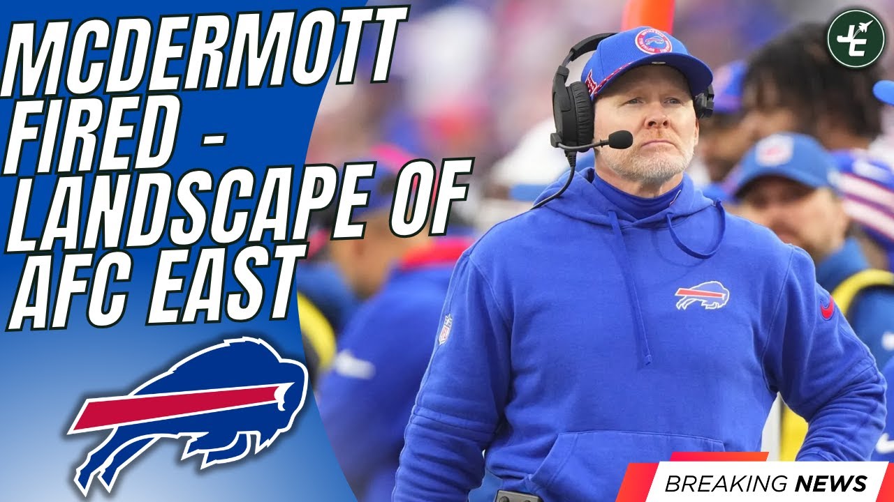 BREAKING: Buffalo Bills FIRE Sean McDermott | Landscape Of The AFC EAST