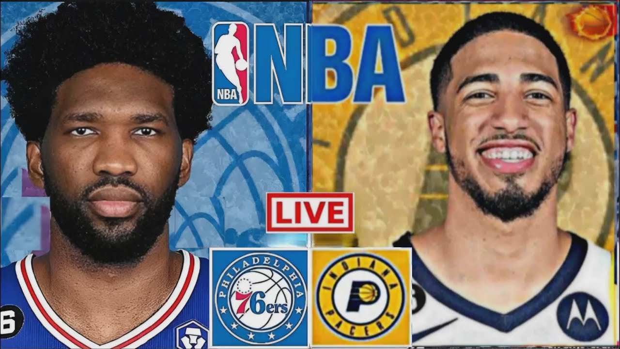 LIVE: PHILADELPHIA 76ERS vs INDIANA PACERS | NBA | PLAY BY PLAY | SCOREBOARD