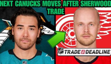 Next Vancouver Canucks Moves After Kiefer Sherwood Trade to The San Jose Sharks | NHL Trade Rumours