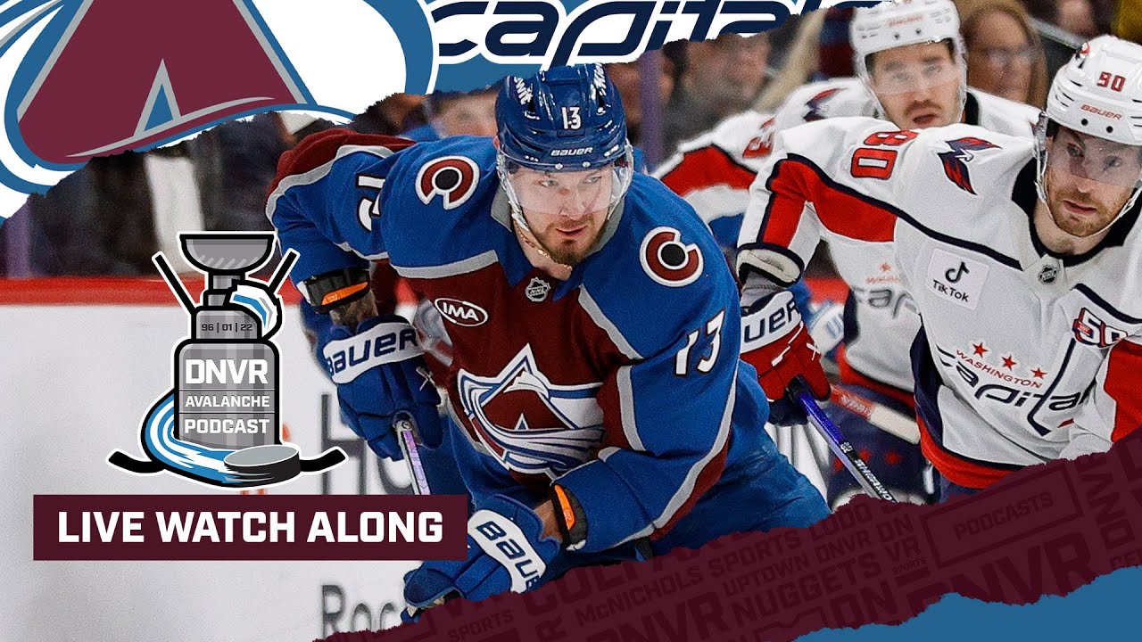 DNVR Avalanche Watchalong | Colorado Avalanche vs Washington Capitals