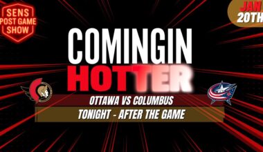 Sens Post Game - Ottawa Senators vs Columbus Blue Jackets - January 20th - Coming in Hotter LIVE